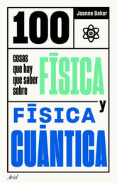100 COSAS QUE HAY QUE SABER SOBRE FISICA Y FISICA CUANTICA - 9788434432086